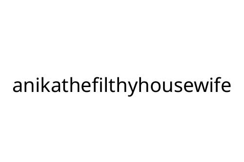 anikathefilthyhousewife