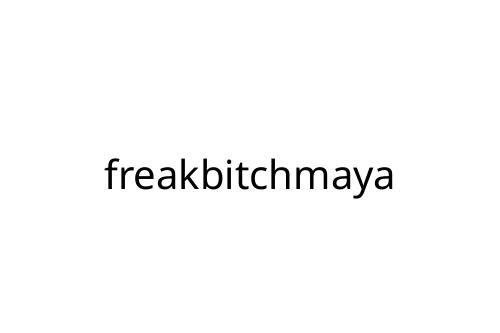 freakbitchmaya