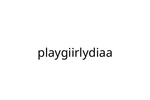 playgiirlydiaa