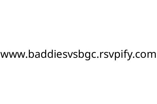 www_baddiesvsbgc_rsvpify_com