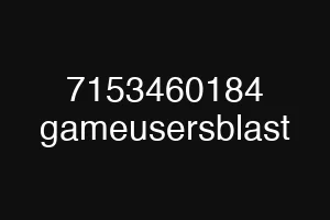 7153460184 gameusersblast
