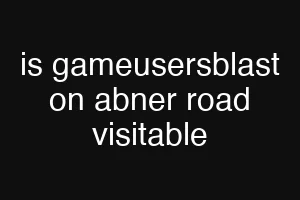 is gameusersblast on abner road visitable