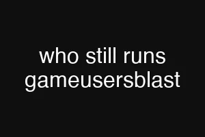 who still runs gameusersblast